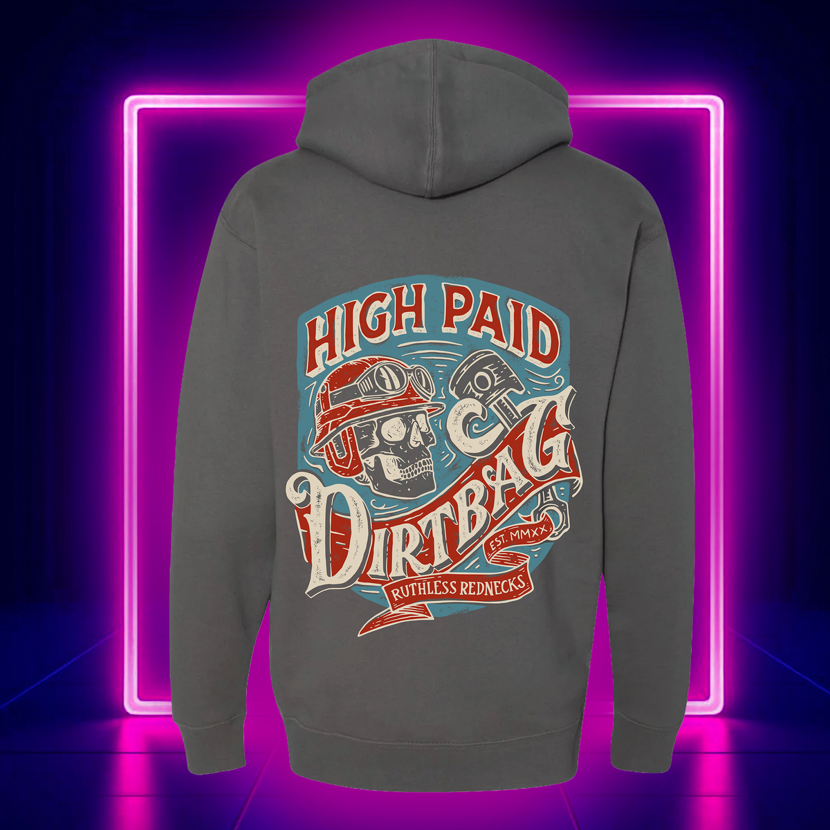 RUTHLESS REDNECKS WELL EARNED HOODIE