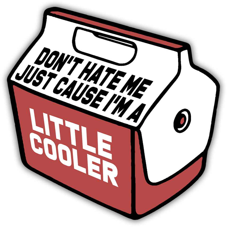 Shady Front - I'm a Little Cooler Sticker