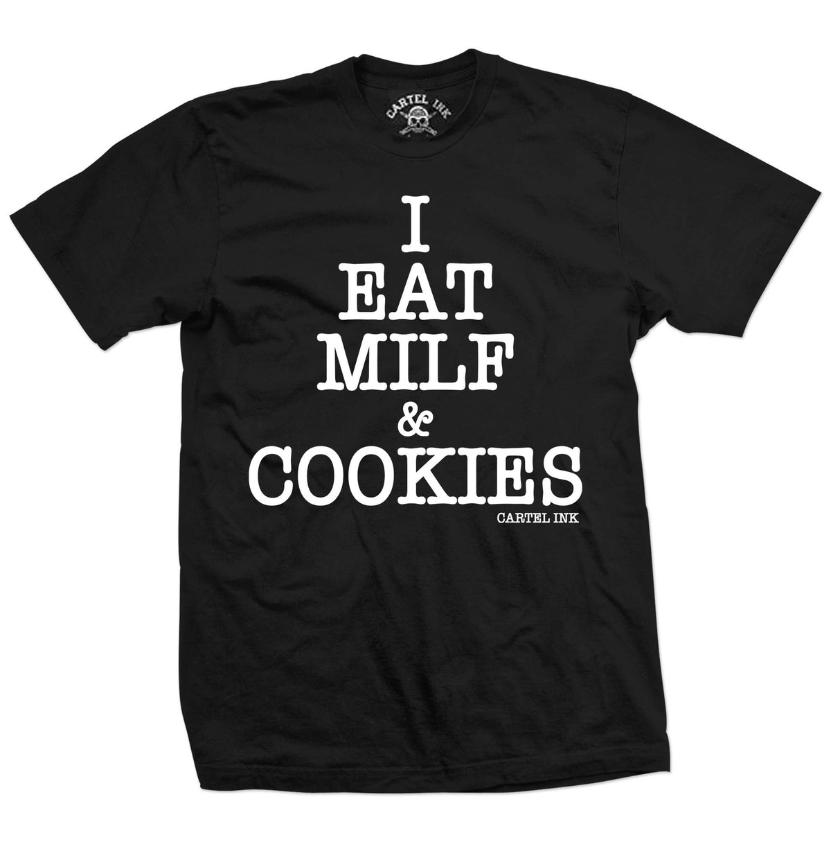 Cartel Ink - I Eat MILF and Cookies | Men's T-shirt