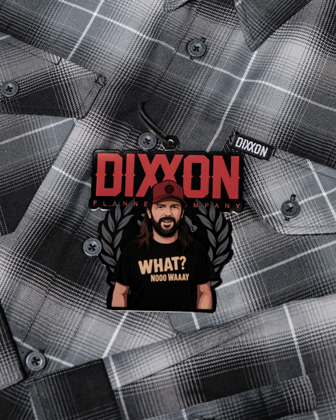 DIXXON WHAT NO WAY FLANNEL WITH BAG