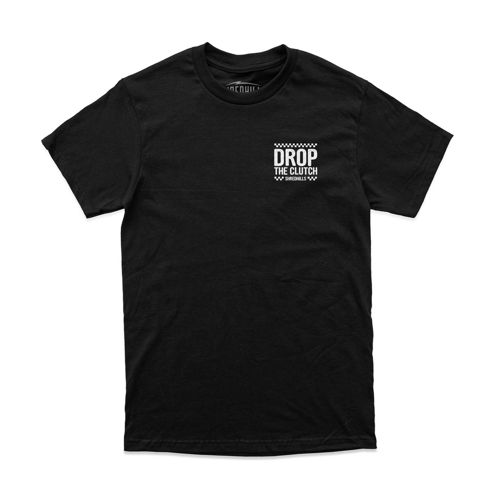 SHREDHILLS DROP THE CLUTCH T-SHIRT