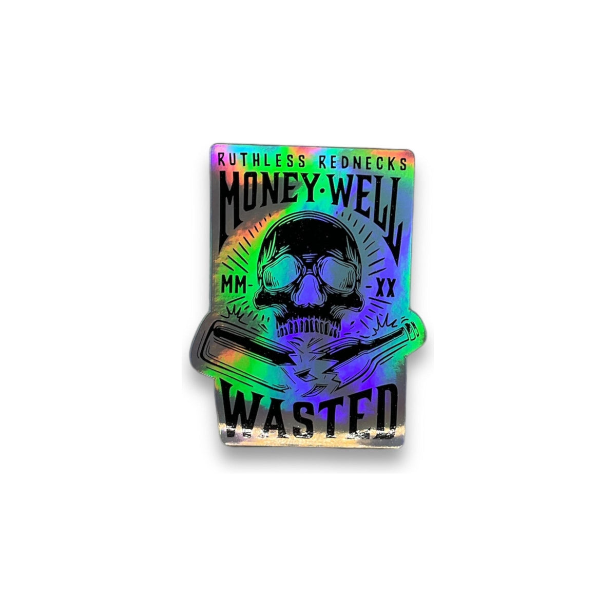 RUTHLESS REDNECKS WELL WASTED HOLOGRAPHIC STICKER