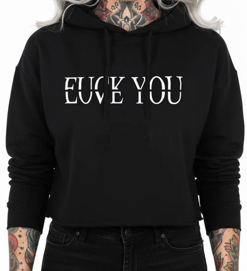 Cartel Ink - F-Love You Cropped Hoodie