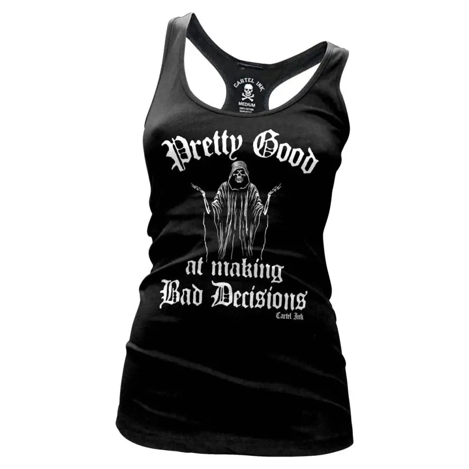 Cartel Ink - 4410-BLACK WHITE | Pretty Good Bad Decisions | Racerback - TANK TOP - synikclothing.com