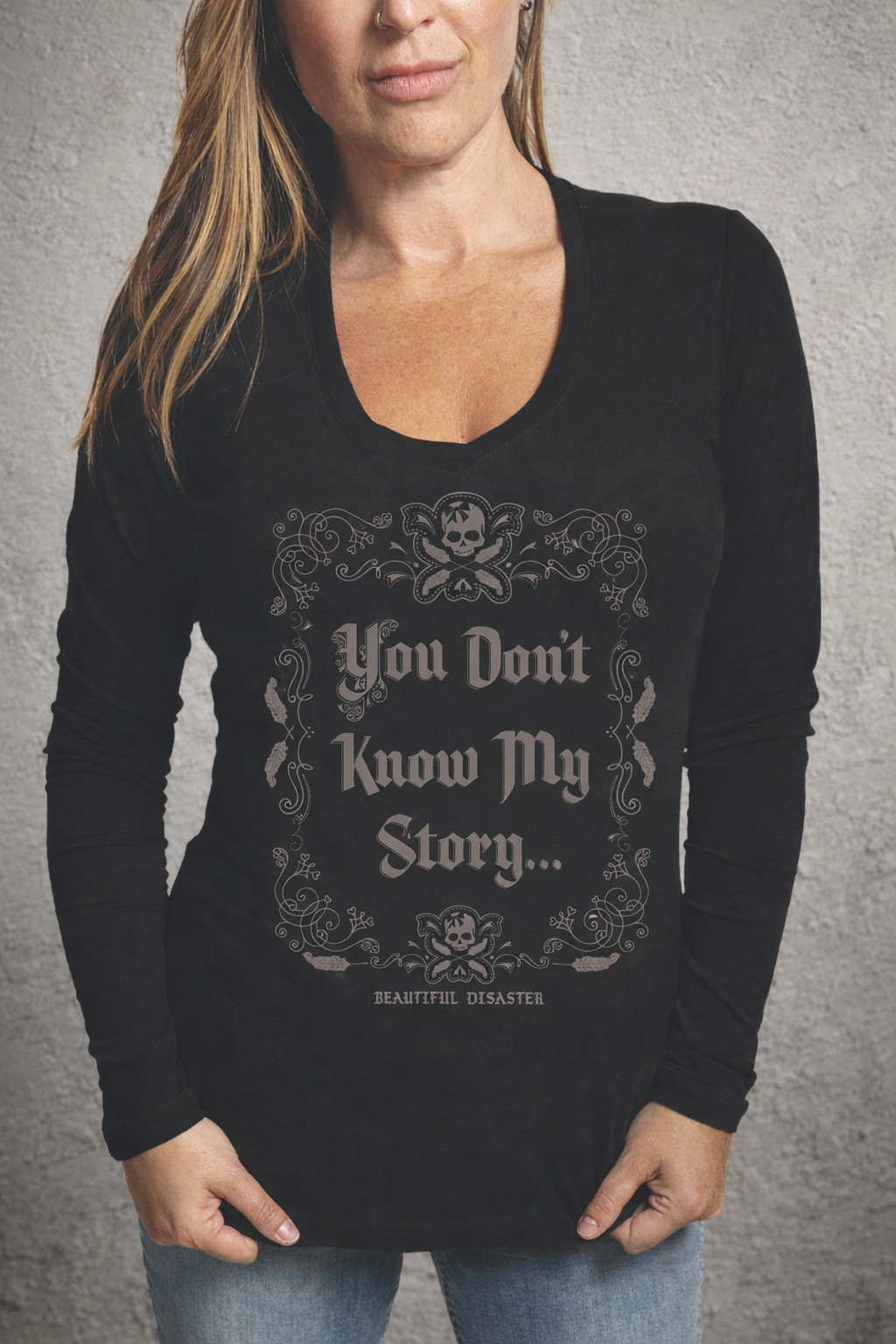 Beautiful Disaster - You Don't Know My Story Long Sleeve
