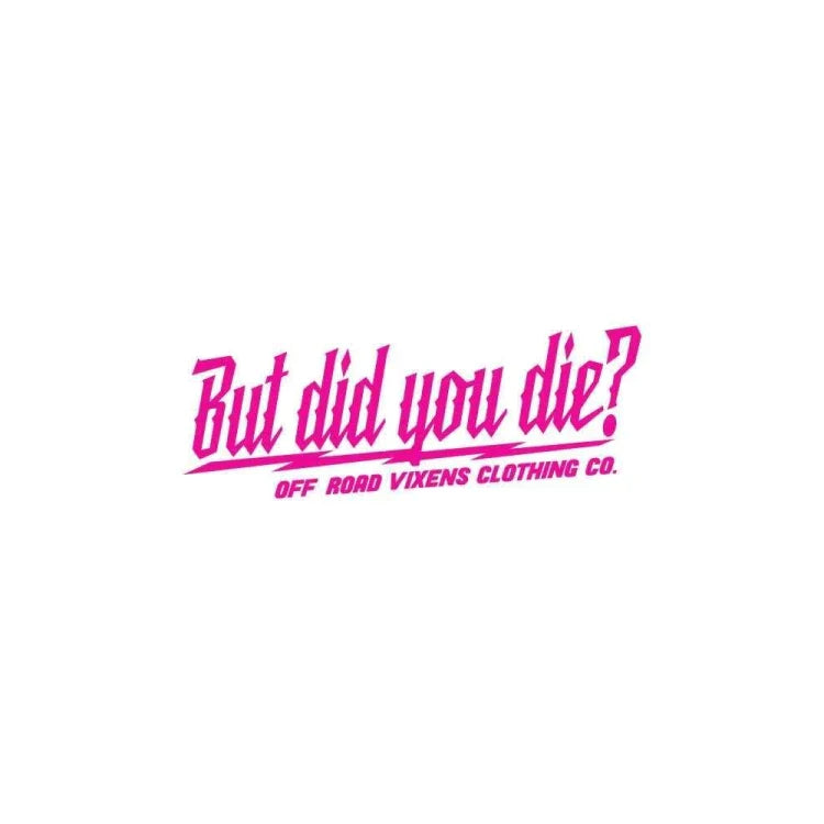 OFF-ROAD-VIXENS-BUT-DID-YOU-DIE?-DECAL - STICKER - Synik Clothing - synikclothing.com