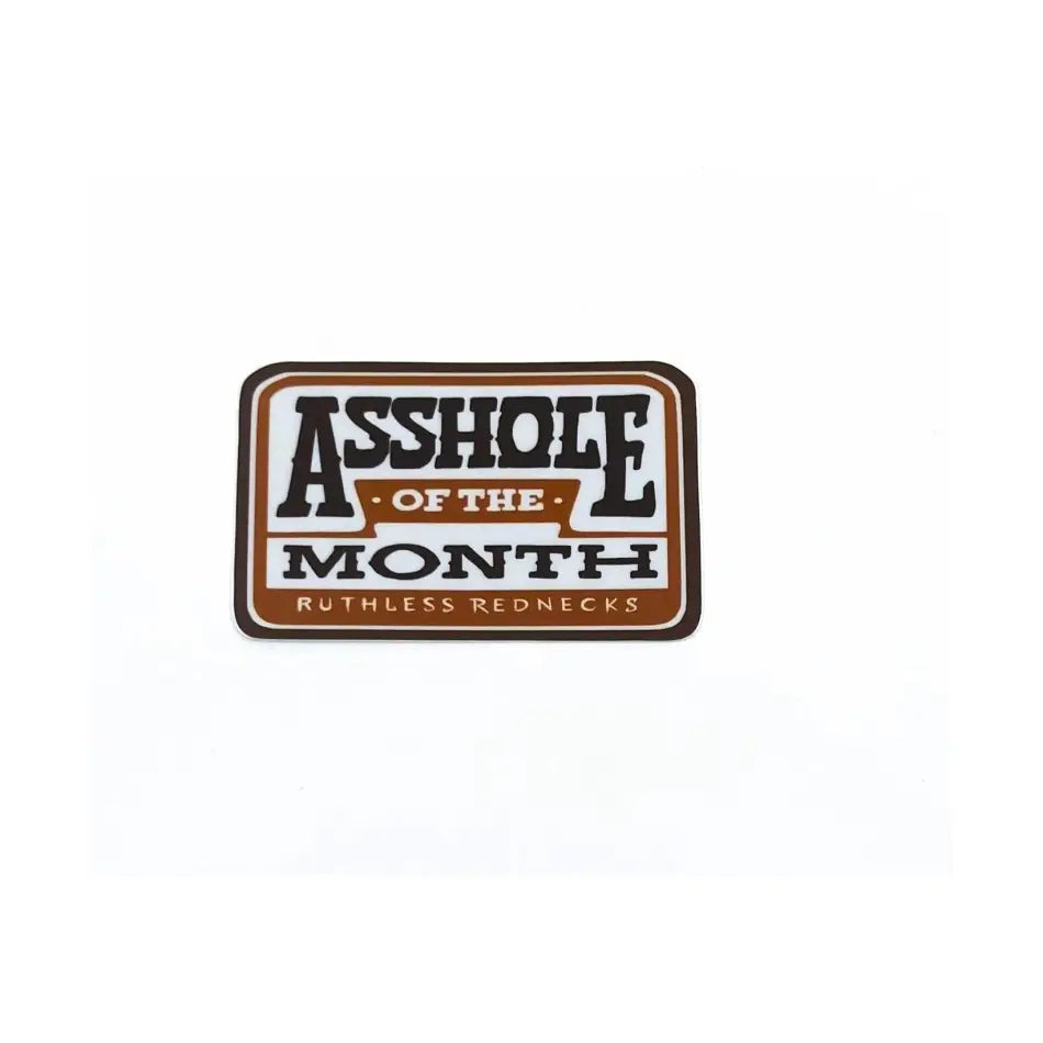 RUTHLESS REDNECKS Asshole of the Month Sticker - STICKER - synikclothing.com