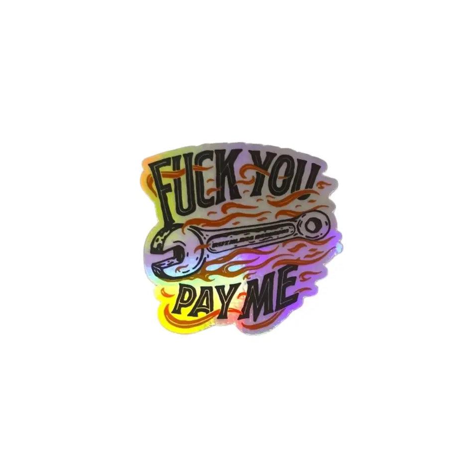 RUTHLESS REDNECKS Fuck You Pay Me Holographic Sticker - STICKER - synikclothing.com