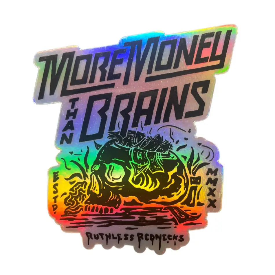 RUTHLESS REDNECKS More Money Than Brains Holographic Sticker - STICKER - synikclothing.com