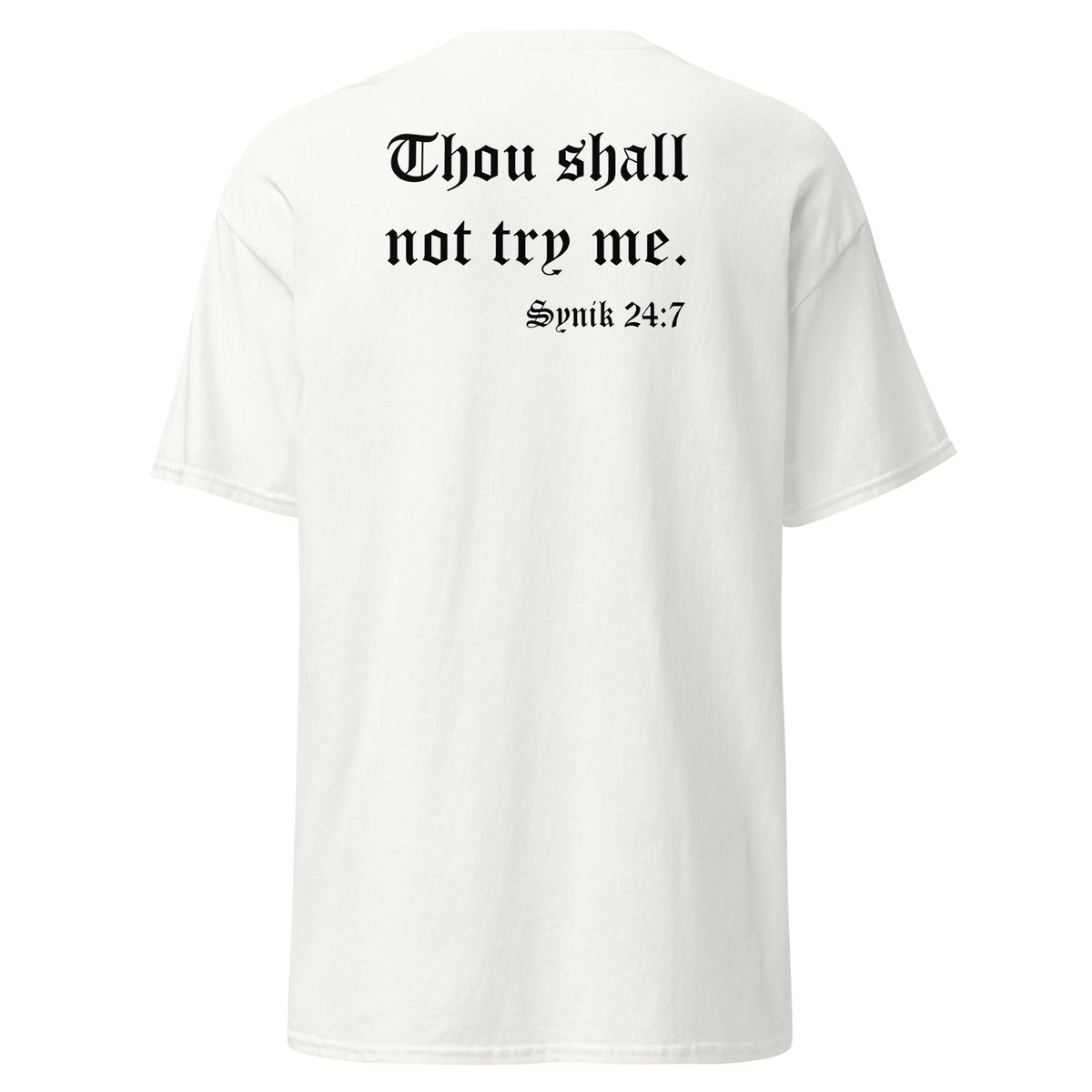 SYNIK THOU SHALL NO TRY ME 24:7 T-SHIRT - T-SHIRT - Synik Clothing - synikclothing.com