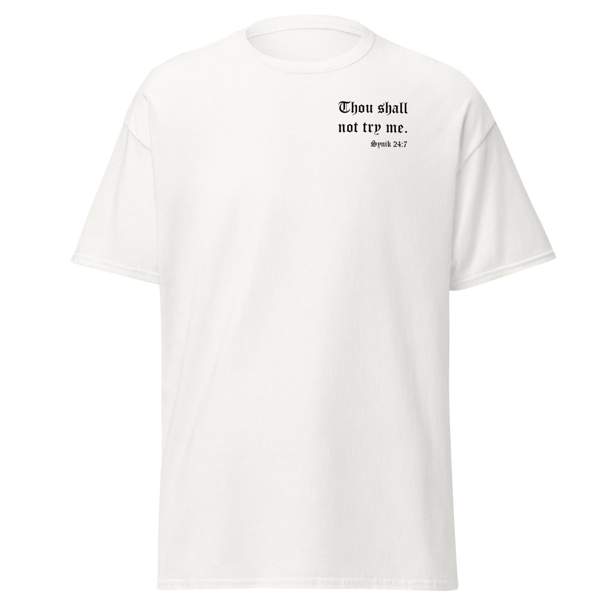 SYNIK THOU SHALL NO TRY ME 24:7 T-SHIRT - T-SHIRT - Synik Clothing - synikclothing.com