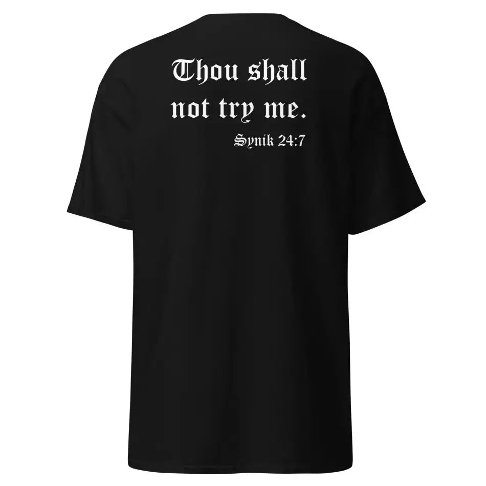 SYNIK THOU SHALL NO TRY ME 24:7 T-SHIRT - T-SHIRT - synikclothing.com