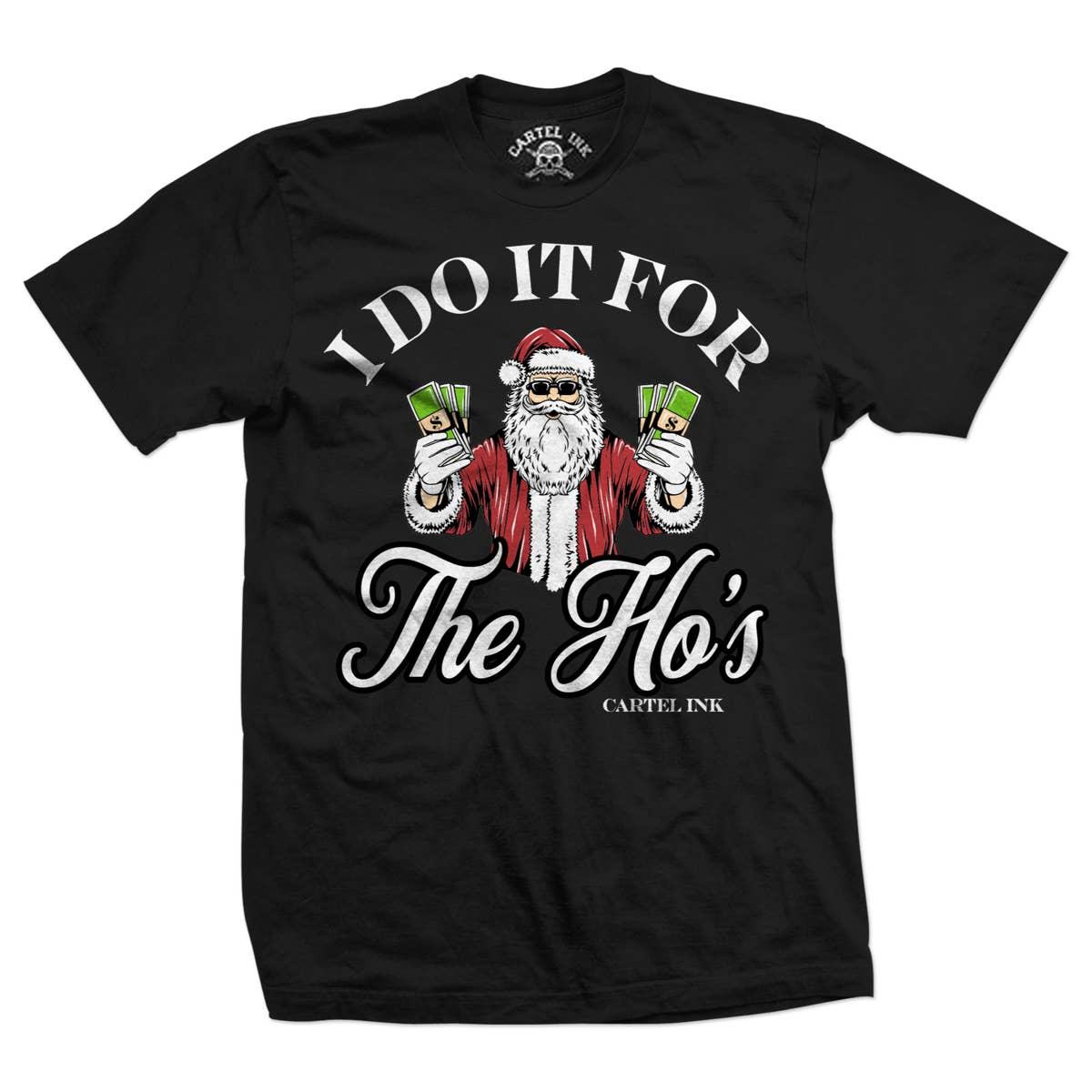 Cartel Ink - 5857-BLACK MULTI | I Do It For The Ho's | Men's T-Shirt: Black Multi / 2X - T-SHIRT - synikclothing.com